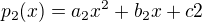 $p_2(x)=a_2x^2+b_2x+c2$