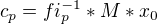 $c_{p} = fi_{p}^{-1} * M * x_0$