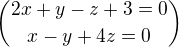 ${2x+y-z+3=0 \choose x-y+4z=0}$
