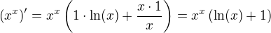 $\(x^x\)'=x^x\(1\cdot\ln(x)+\frac{x\cdot1}{x}\)=x^x\(\ln(x)+1\)$