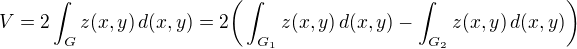 $V=2\int_{G}^{} z(x,y) \,d(x,y) = 2\bigg( \int_{G_{1}}^{} z(x,y) \,d(x,y) - \int_{G_{2}}^{} z(x,y) \,d(x,y) \bigg)$