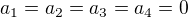 $a_1=a_2=a_3=a_4=0$