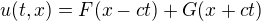 $u(t,x)=F(x-ct)+G(x+ct)$