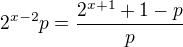 kopírovat do textarea $2^{x-2}p=\frac{2^{x+1}+1-p}{p}$