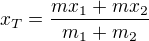 $x_{T}=\frac{mx_{1}+mx_{2}}{m_{1}+m_{2}}$