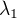 $\lambda_{1}$