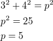 $3^{2}+4^{2}=p^{2}\nl p^{2}=25\nl p=5$