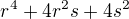 $r^4{}+4r^{2}s{}+4s^{2}$