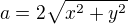 $a=2\sqrt{x^{2}+y^{2}}$