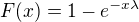 $F(x)=1-e^{-x\lambda}$