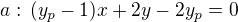 $a:\,(y_p-1)x+2y-2y_p=0$