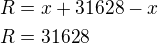 $R=x+31628-x\nlR=31628$