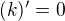 $(k)' = 0$