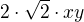 $2\cdot \sqrt{2}\cdot xy$