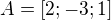$A = [ 2 ; -3 ; 1 ]$