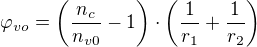 $\varphi_{vo} =\left(\frac{n_c}{n_{v0}}-1\right)\cdot \left(\frac{1}{r_1}+\frac{1}{r_2}\right)$