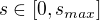 $s\in[0,s_{max}]$