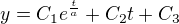 $y=C_1e^{\frac{t}{a}}+C_2t+C_3$