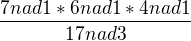 $\frac{7nad1*6nad1*4nad1}{17nad3}$