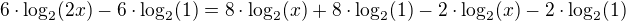 kopírovat do textarea $6\cdot\log_{2}(2x)-6\cdot \log_{2}(1)=8\cdot \log_{2}(x)+8\cdot \log_{2}(1)-2\cdot \log_{2}(x)-2\cdot \log_{2}(1)$