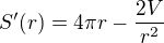 $S'(r)=4\pi r-\frac{2V}{r^{2}}$