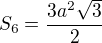 $S_6=\frac{3a^2\sqrt3}{2}$