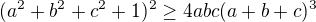 kopírovat do textarea $(a^2+b^2+c^2+1)^2 \ge 4abc(a+b+c)^3$
