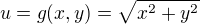 $u=g(x, y)=\sqrt{x^2+y^2}$