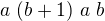 $a\ (b+1)\ a\ b$