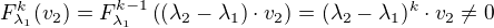 $F^k_{\lambda_1}(v_2)=F^{k-1}_{\lambda_1}\left( (\lambda_2 -\lambda_1)\cdot v_2 \right)=(\lambda_2 -\lambda_1)^k \cdot v_2 \neq 0$