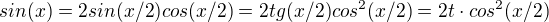 $sin(x)=2sin(x/2)cos(x/2)=2tg(x/2)cos^2(x/2)=2t\cdot cos^2(x/2)$