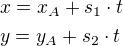 $x=x_A+s_1\cdot t \nly=y_A+s_2\cdot t$