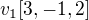 $v_1 [3,-1,2]$