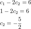 $c_1-2c_2=6\nl1-2c_2=6\nlc_2=-\frac 52$