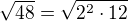 $\sqrt{48}=\sqrt{2^2\cdot 12}$