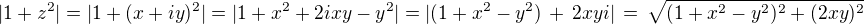 $|1+z^2| =|1+(x+iy)^2| = |1+x^2+2ixy -y^2| = |(1 + x^2 -y^2) \,+\, 2xyi| \,=\, \sqrt{(1 + x^2 -y^2)^2 +(2xy)^2}$
