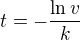 $t=-\frac{\ln v}{k}$