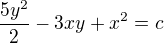 $\frac{5y^2}{2}-3xy+x^2=c$