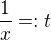 $\frac{1}{x}=:t$
