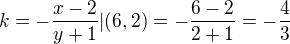 $k=-\frac{x-2}{y+1}|(6,2)=-\frac{6-2}{2+1}=-\frac{4}{3}$