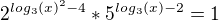 $2^{log_3(x)^2-4}*5^{log_3(x)-2}=1$