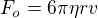 $F_o=6\pi\eta r v$