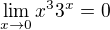 $\lim_{x\to0}x^{3}3^{x}=0$