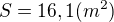 $S = 16,1 (m^{2})$