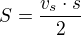 $S=\frac{v_{s}\cdot s}{2}$