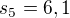 $s_{5}=6,1$
