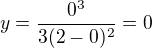 kopírovat do textarea $y=\frac{0^{3}}{3(2-0)^{2}} = 0$