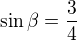 $\sin{\beta}=\frac 34$
