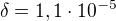 $\delta =1,1\cdot10^{-5}$