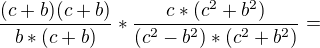 kopírovat do textarea $\frac{(c+b)(c+b)}{b*(c+b)} *\frac{c*(c^2 + b^2)}{(c^2-b^2)*(c^2+b^2)}=$